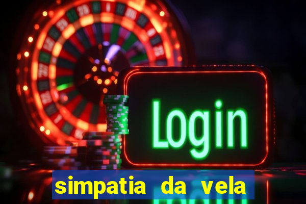 simpatia da vela para afastar rival